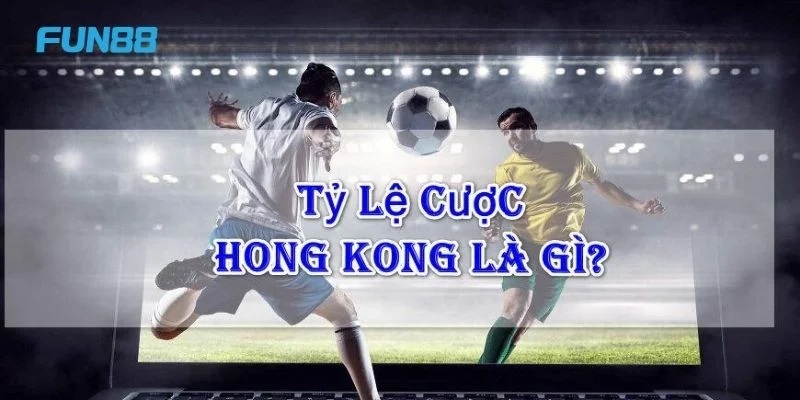 Kèo HongKong: Từ A - Z Kiến Thức Cược Xanh Chín từ Fun88 2 Cá cược với kèo Hongkong có cách tính tiền thưởng hấp dẫn.